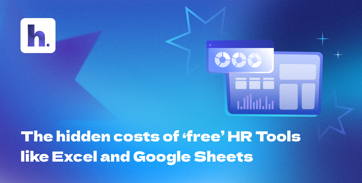 The hidden price of free HR: why Excel and Google Sheets cost you more than you think