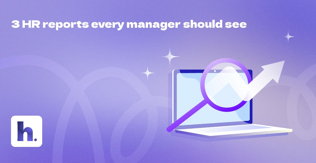 3 HR reports that will change how you manage your team